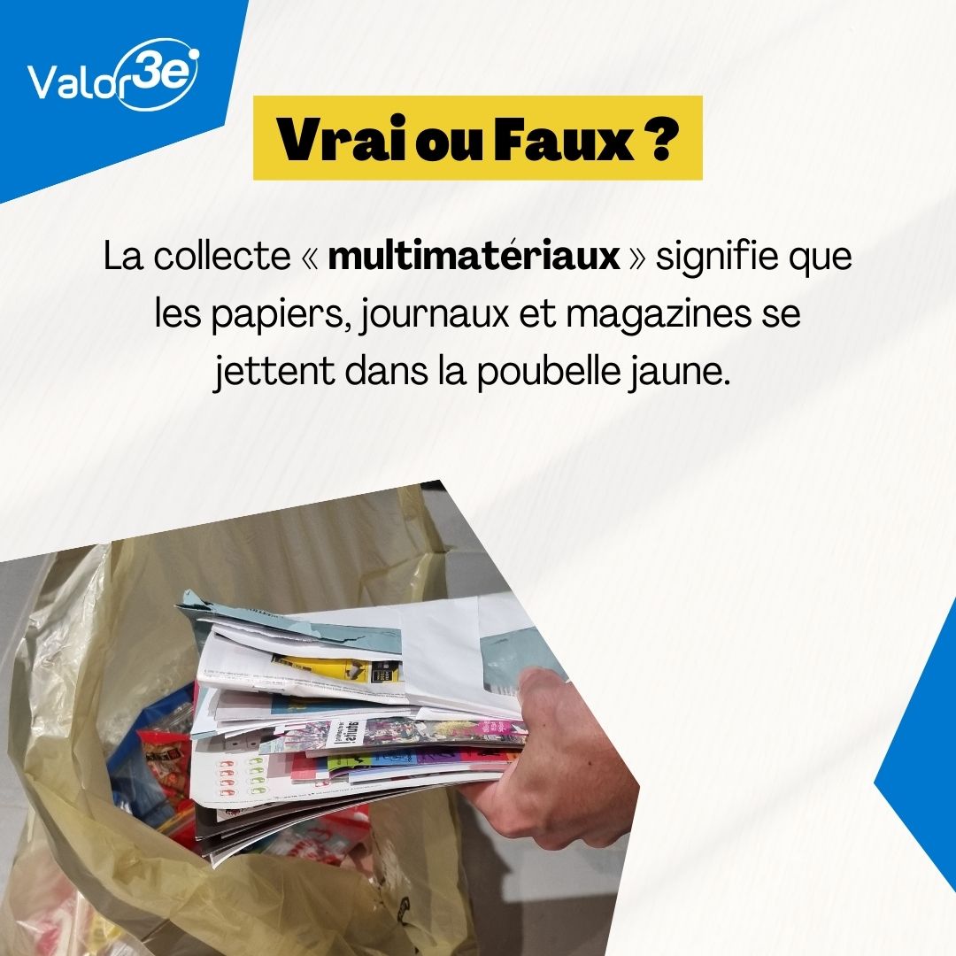 Vrai ou Faux ? La collecte multimatériaux signifie que les papiers, journaux et magazines se jettent dans la poubelle jaune ?