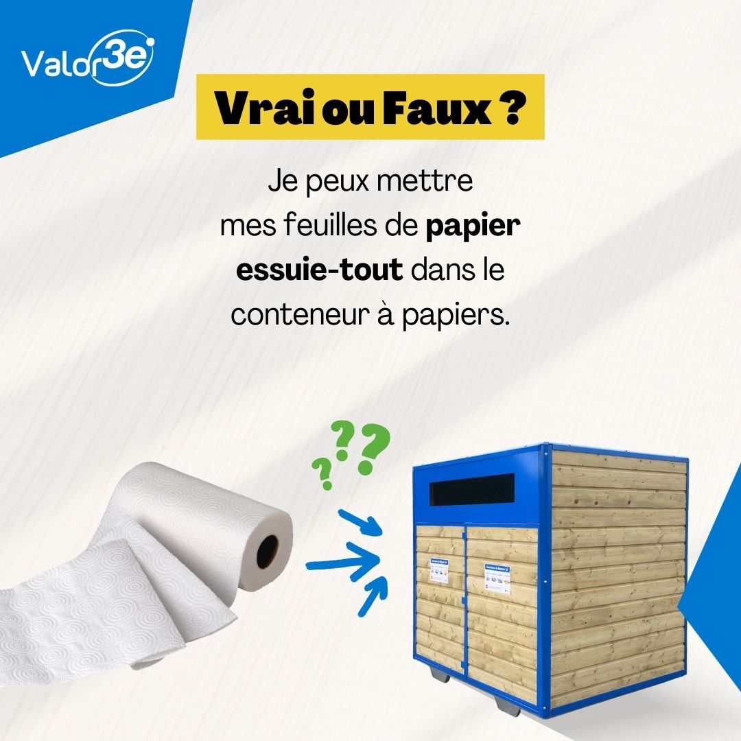 Vrai ou faux ? Je peux mettre mes feuilles de papier essuie-tout dans le conteneur à papier ?